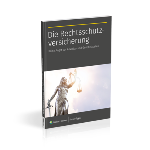 Die Rechtsschutzversicherung Ratgeber Die Rechtsschutzversicherung: Keine Angst vor Anwalts- und Gerichtskosten